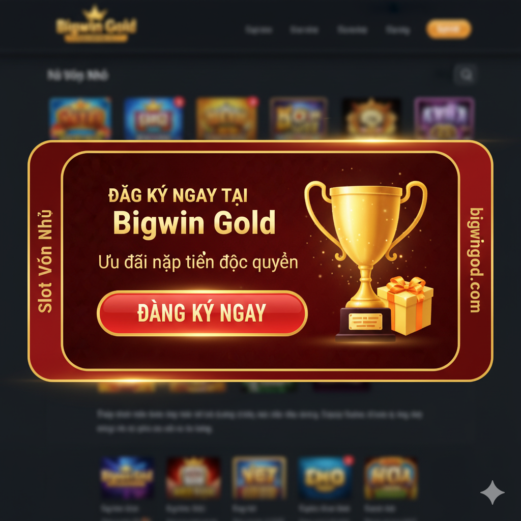 Tổng kết và Kêu gọi hành động: Hình ảnh thiết kế thành một banner nổi bật với thông điệp “Đăng Ký Ngay Tại Bigwin Gold” và “Ưu đãi nạp tiền độc quyền”. Điểm nhấn là một nút “ĐĂNG KÝ” lớn, thu hút, cùng với biểu tượng giải thưởng, nhằm tạo cảm giác cấp bách và thúc đẩy hành động cho người tìm kiếm slot küçük.