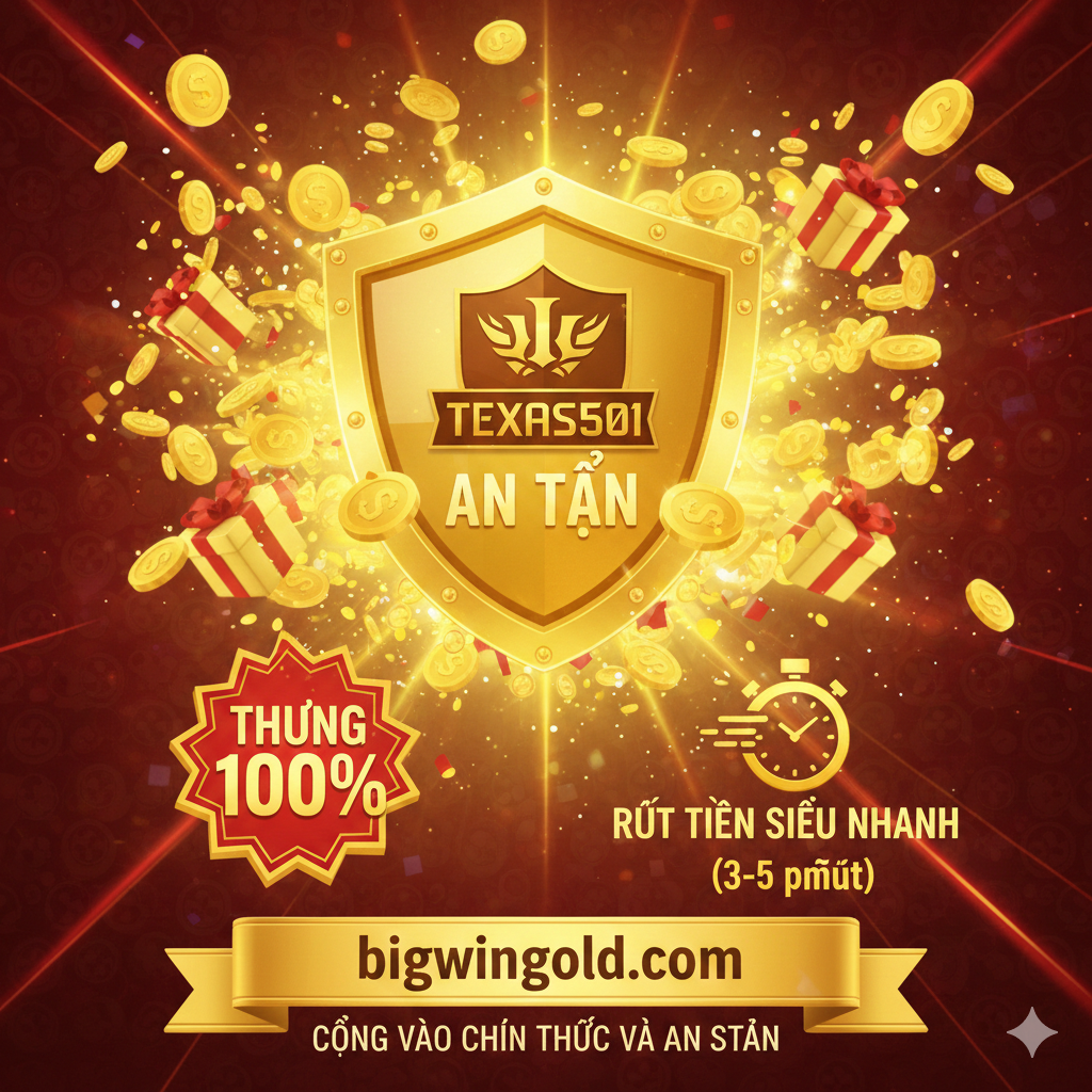 Hình ảnh lợi thế, làm nổi bật sự an toàn và ưu đãi. Trung tâm của hình ảnh là một biểu tượng lá chắn lớn, tượng trưng cho Uy Tín và An Toàn, với logo Texas501 được in trên đó. Lá chắn được bao quanh bởi các biểu tượng tiền vàng và hộp quà. Góc dưới bên trái làm nổi bật nhãn nổ “Bonus 100%”, và góc dưới bên phải làm nổi bật đồng hồ hẹn giờ hoặc biểu tượng đồng hồ “Rút Tiền Siêu Nhanh (3-5 phút)”. Phong cách tổng thể tươi sáng, tràn đầy sức sống, sử dụng màu vàng và đỏ để nhấn mạnh sự giàu có và niềm tin, phản ánh rằng bigwingold.com cung cấp một lối vào chính thức và an toàn.