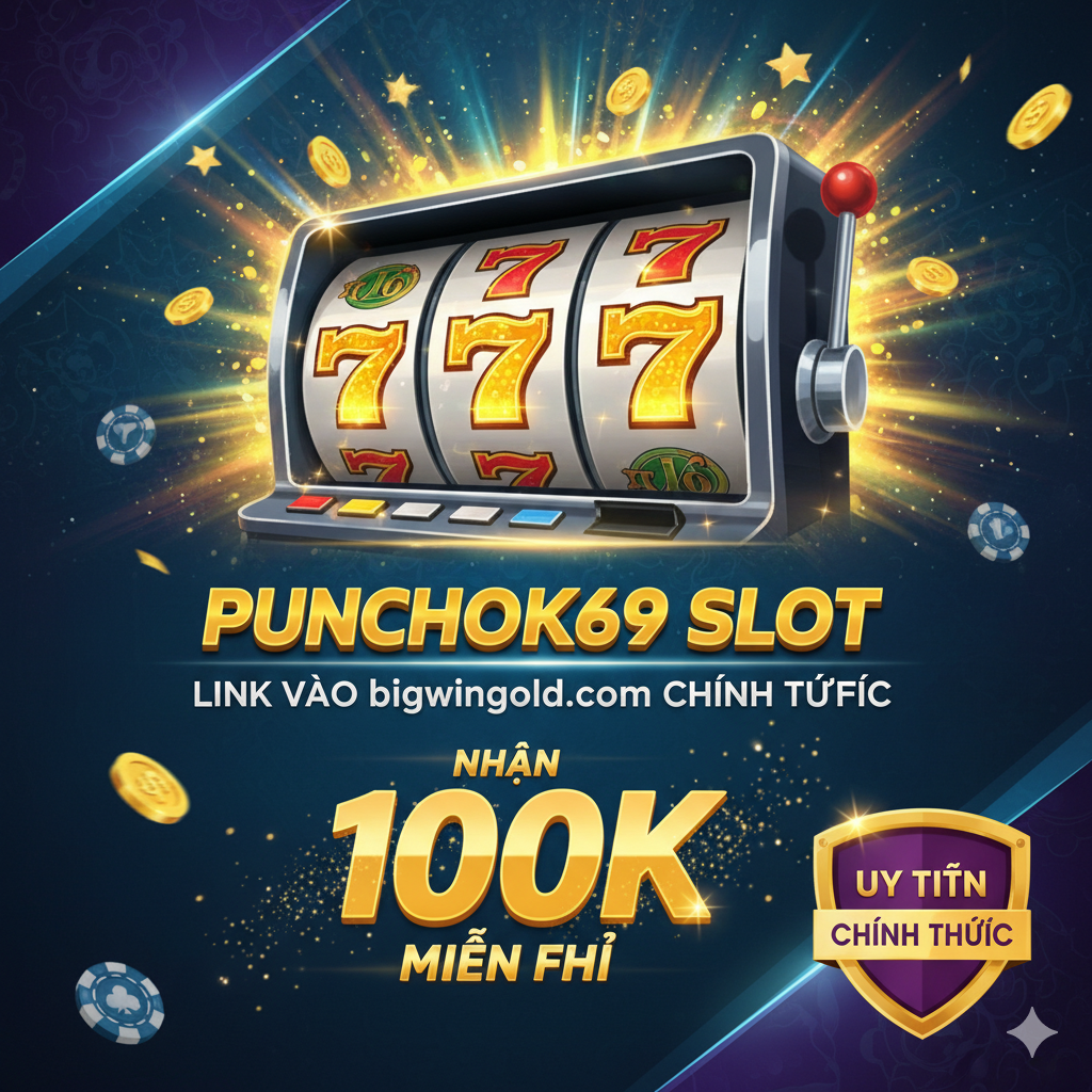 Một hình ảnh cover có chủ đề là “Punchok69 Slot - Link Vào bigwingold.com Chính Thức - Nhận 100K”. Chủ đề là casino sang trọng với màu vàng và tím, nổi bật biểu tượng Jackpot hoặc 777, nhấn mạnh sự uy tín và chính thức.